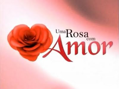 Novela Do SBT Uma Rosa Com Amor