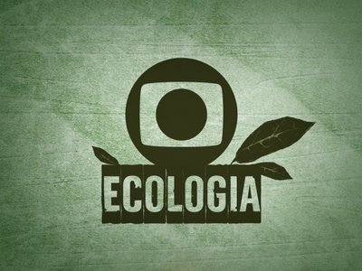 Globo Ecologia – Rede Globo