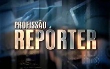 Profissão Repórter- Rede Globo