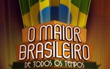 Enquete Quem é o Maior Brasileiro de Todos os Tempos – Vote no Melhor Brasileiro