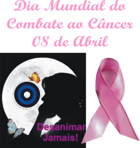 8 de abril-Dia Mundial de Combate ao Câncer_ESTE