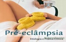 Eclampsia na Gravidez – O Que é, Quais os Sintomas e Tratamento