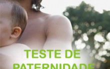 Teste de DNA Paternidade – Qual o Valor, Quais os Documentos Necessários, Como é Feita a Coleta