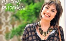 Looks Usados por Patrícia Personagem de Amor á Vida – Ver Fotos