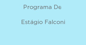 Programa de Estágio Falconi 2022 – Inscrições e Processo Seletivo