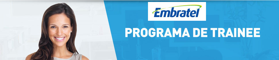 Programa de Estágio/Trainee Embratel 2023 – Como Participar, Requisitos, Vagas