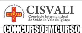 Concurso (CISVALI) Consórcio Intermunicipal de Saúde do Vale do Iguaçu no Paraná 2022 – Fazer as Inscrições