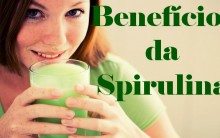 Benefícios da Spirulina na Dieta – Onde Encontrar, Preço e Como Consumir