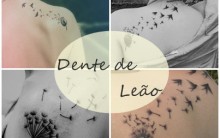 Tatuagem Dente de Leão –Ver Modelos e  Significado