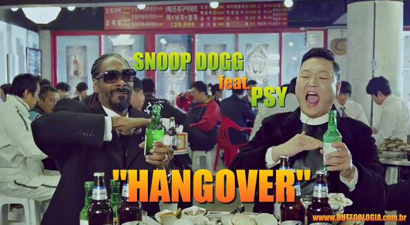 Hangover Nova Música do Cantor Psy – Ver Letra e Vídeo