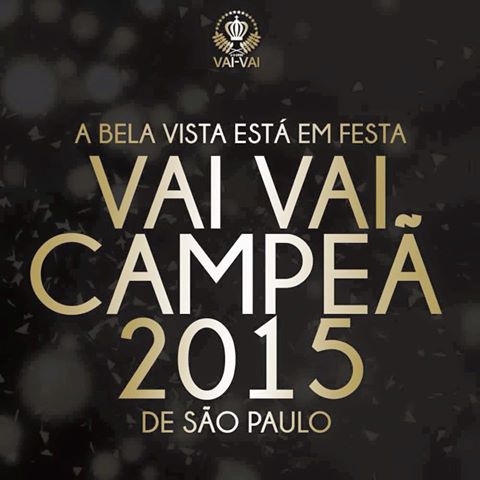 Vai-Vai Escola de Samba Campeã do Carnaval Paulista 2015 – Ver Fotos e Vídeos