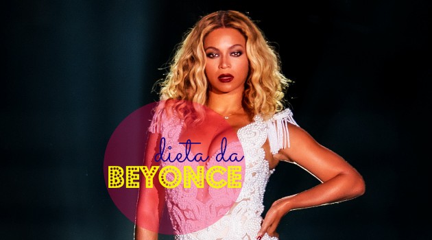 Dieta da Cantora Beyoncé Para Manter as Curvas – Cardápio