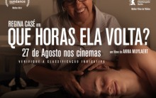 Lançamento do Filme Que Horas Que Ela Volta de Regina Casé 2025  – Sinopse