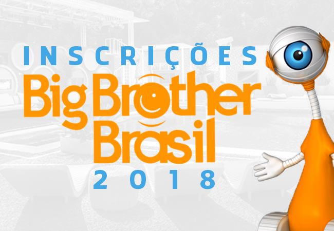 Big Brother Brasil 2018 – Como  Realizar Inscrição e Seleção
